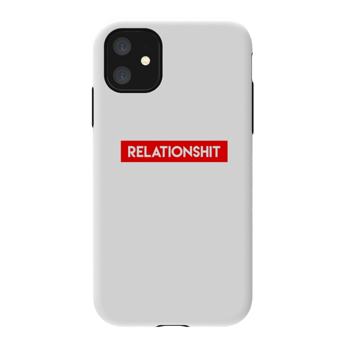 iPhone 11 StrongFit RelationShit by Dhruv Narelia