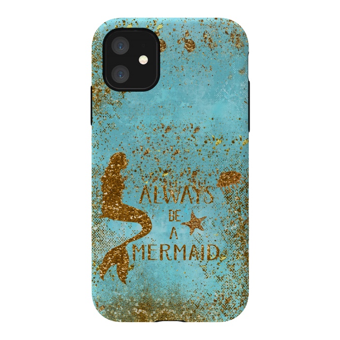 iPhone 11 StrongFit Always be a Mermaid - Teal and Gold Glitter Typography by  Utart