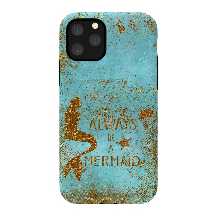 iPhone 11 Pro StrongFit Always be a Mermaid - Teal and Gold Glitter Typography by  Utart
