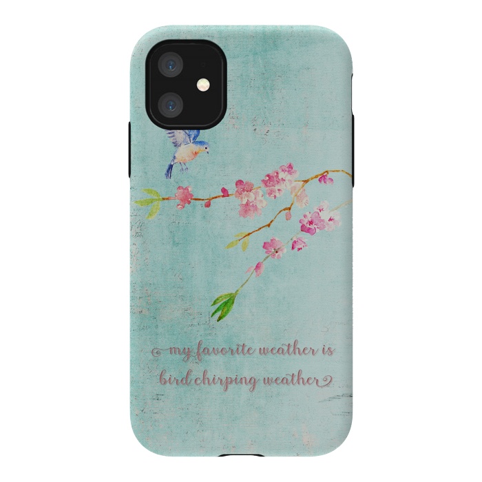 iPhone 11 StrongFit My Favourite Weather is Bird Chirping Weather by  Utart