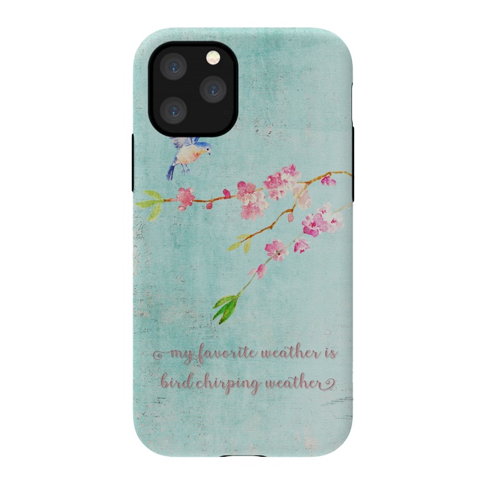 iPhone 11 Pro StrongFit My Favourite Weather is Bird Chirping Weather by  Utart