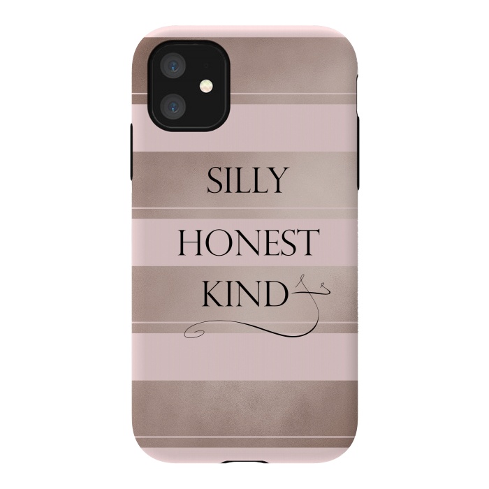 iPhone 11 StrongFit Be Silly Honest and Kind by  Utart