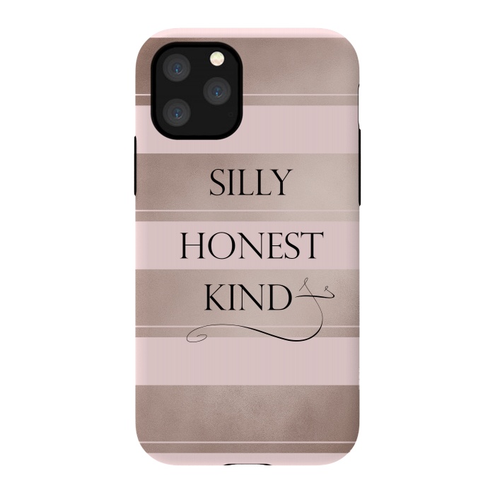 iPhone 11 Pro StrongFit Be Silly Honest and Kind by  Utart