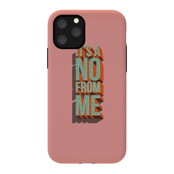 iPhone 11 Pro StrongFit It's a no from me, typography poster design by Jelena Obradovic