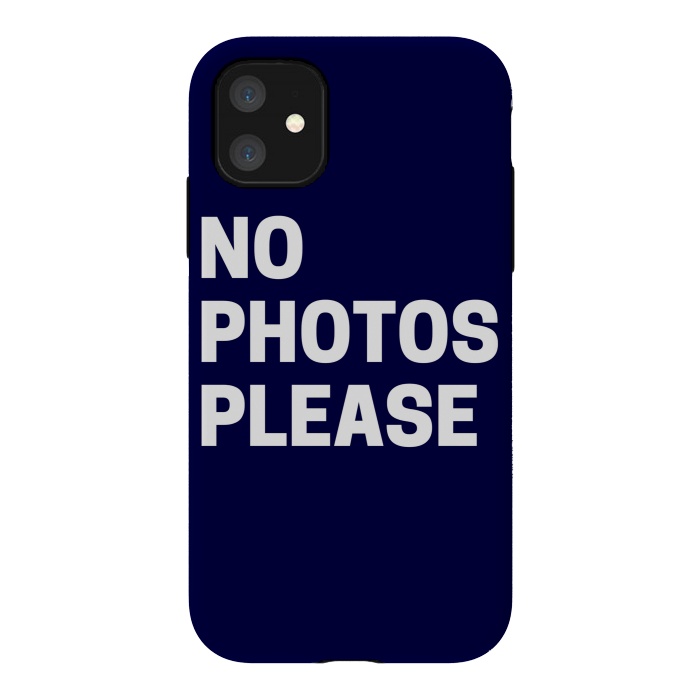 iPhone 11 StrongFit NO PHOTOS PLEASE by MALLIKA