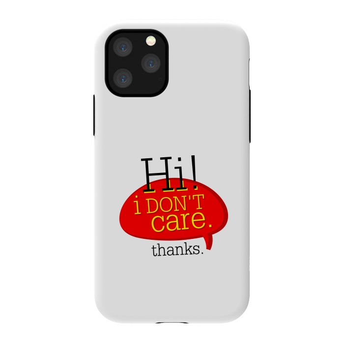 iPhone 11 Pro StrongFit hi i dont care thanks by TMSarts