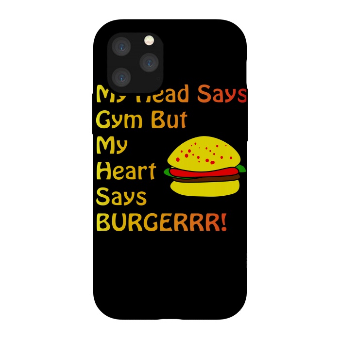 iPhone 11 Pro StrongFit my head says gym but heart says burgerrr by MALLIKA