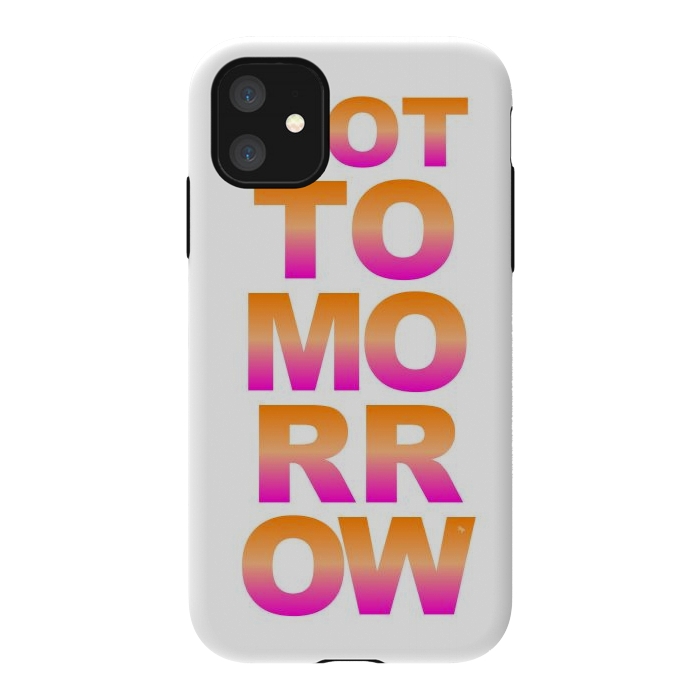 iPhone 11 StrongFit Not tomorrow by Martina
