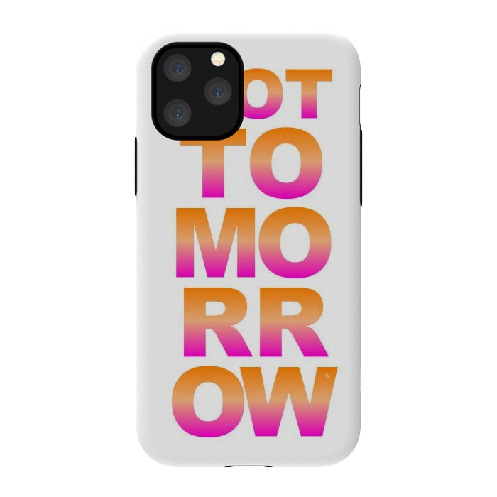 iPhone 11 Pro StrongFit Not tomorrow by Martina