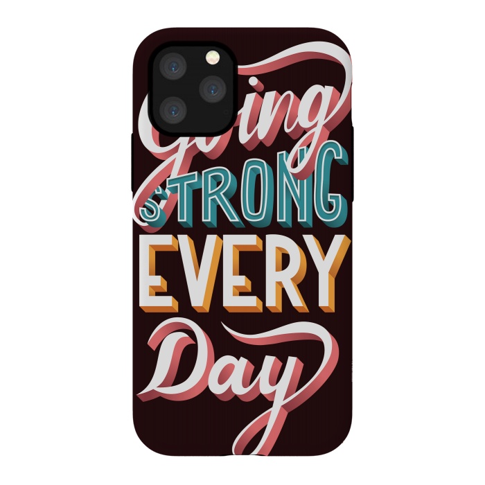 iPhone 11 Pro StrongFit Going Strong Every Day by Jelena Obradovic
