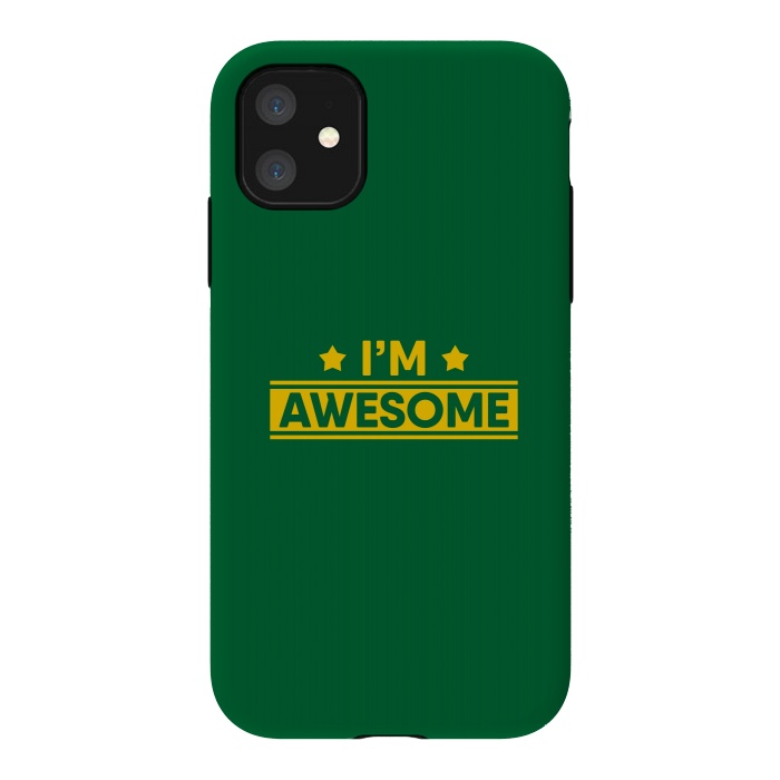 iPhone 11 StrongFit I Am Awesome by Dhruv Narelia