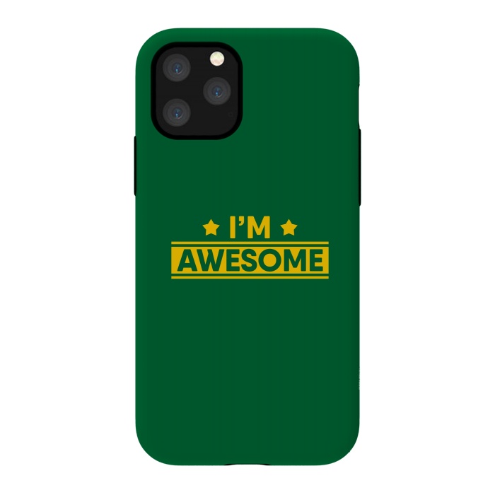 iPhone 11 Pro StrongFit I Am Awesome by Dhruv Narelia