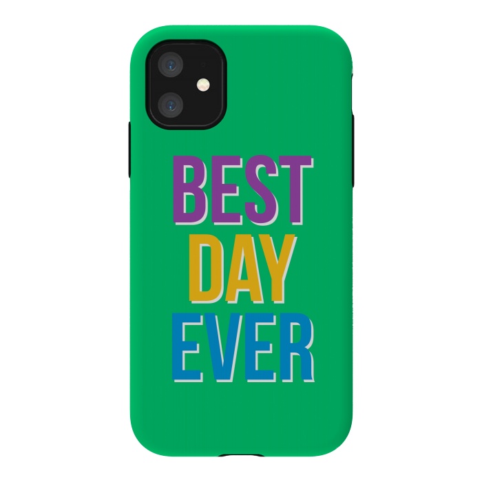 iPhone 11 StrongFit Best Day Ever by Dhruv Narelia