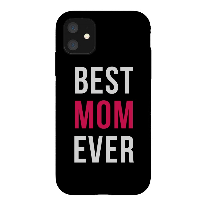 iPhone 11 StrongFit Best Mom Ever by Dhruv Narelia