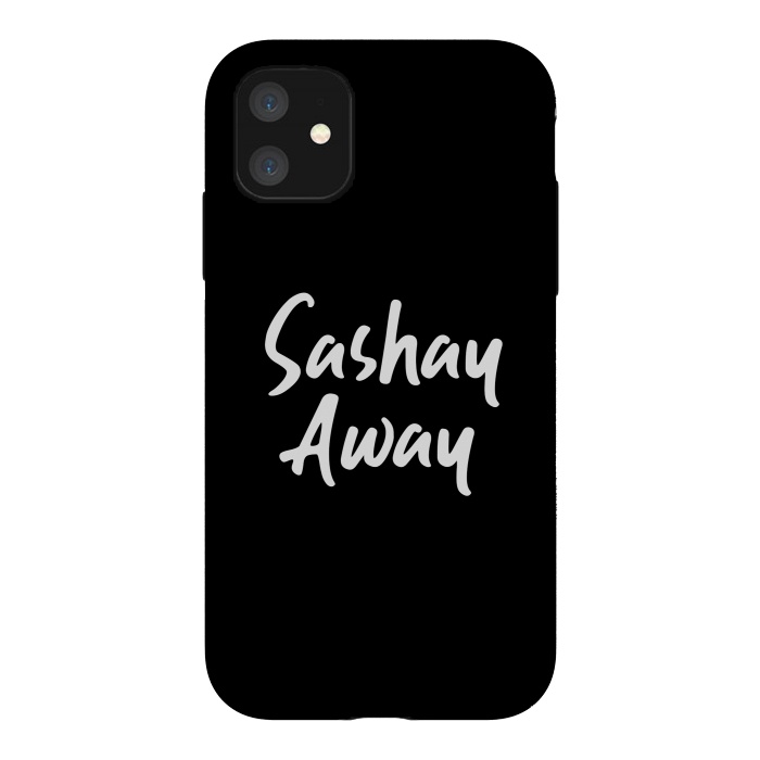 iPhone 11 StrongFit Sashay Away by Dhruv Narelia