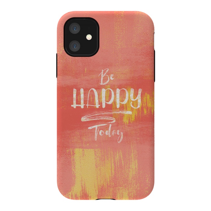 iPhone 11 StrongFit Be HAPPY Today by Art Design Works