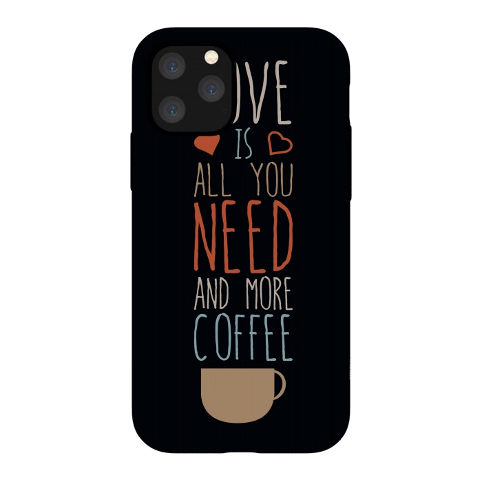 iPhone 11 Pro StrongFit love is all you need coffee by TMSarts