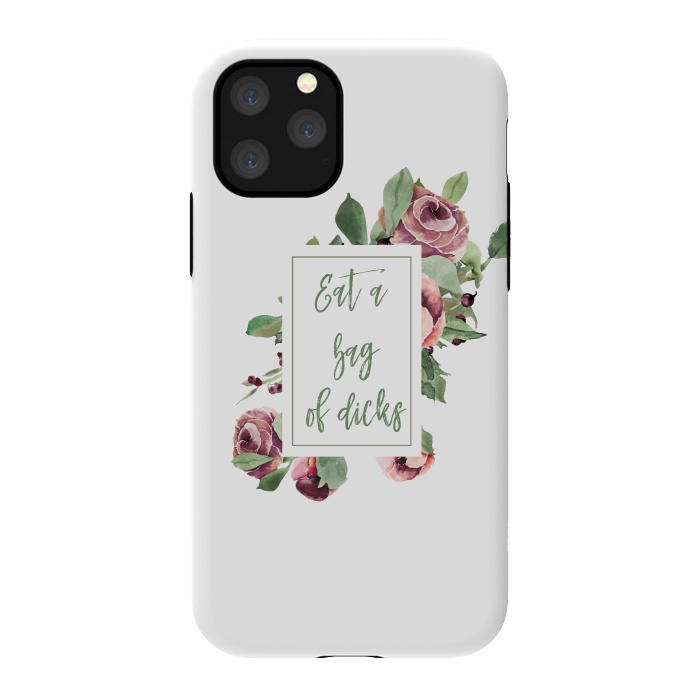 iPhone 11 Pro StrongFit Eat a bag of dicks - roses by  Utart