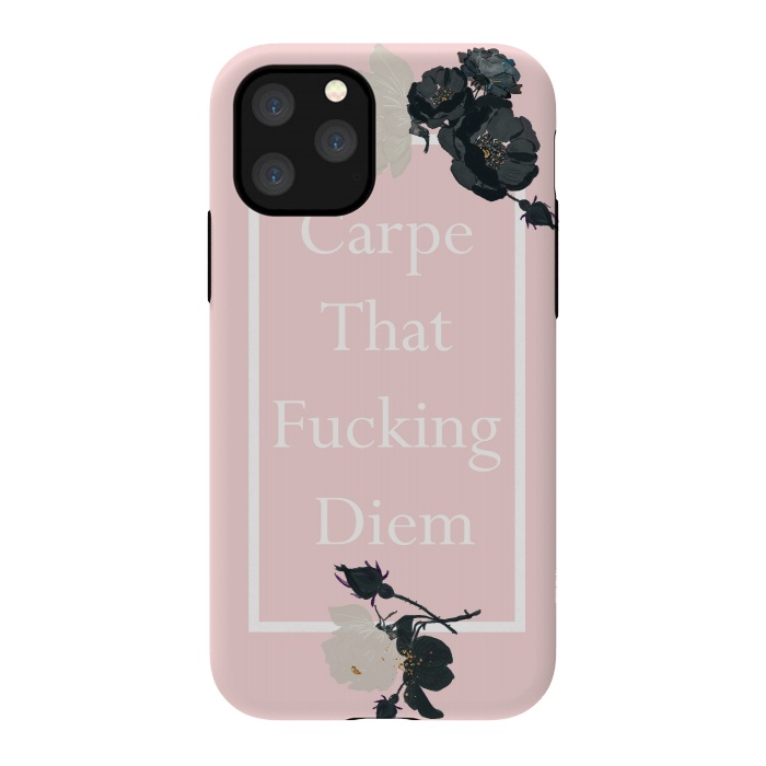iPhone 11 Pro StrongFit Carpe that fucking diem  - pink floral by  Utart