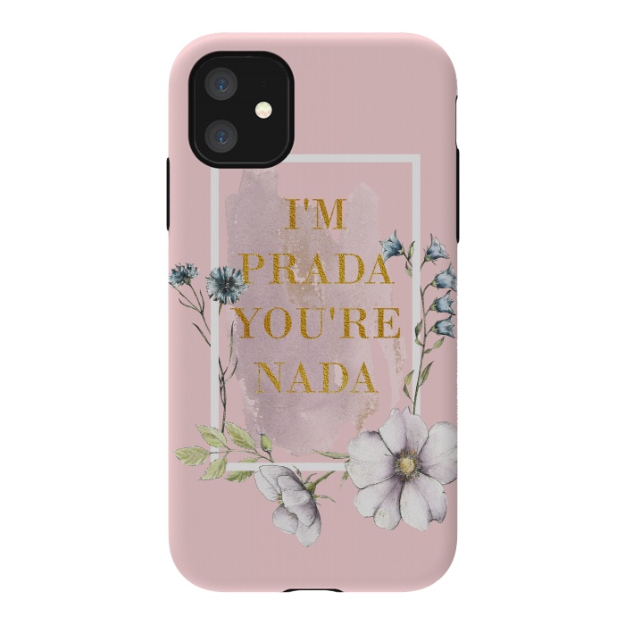 iPhone 11 StrongFit I'm PRADA you're nada - blush floral by  Utart