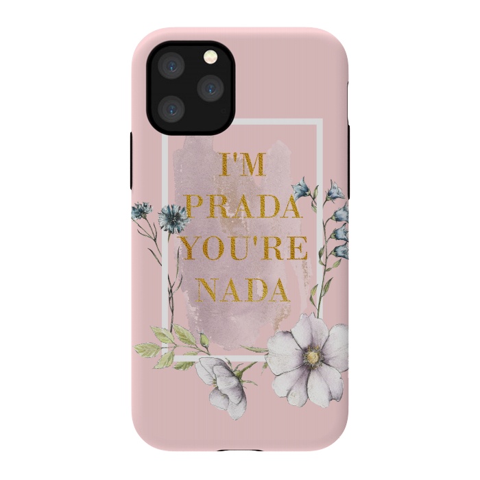 iPhone 11 Pro StrongFit I'm PRADA you're nada - blush floral by  Utart