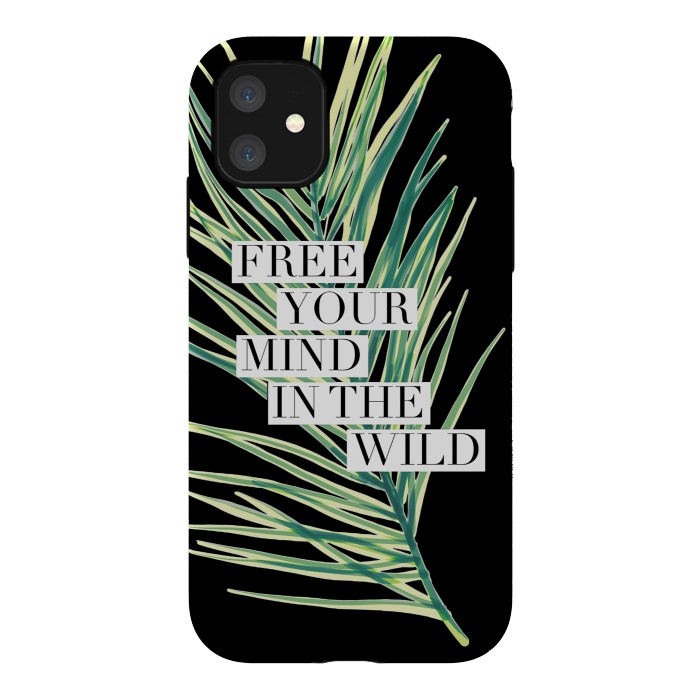 iPhone 11 StrongFit Free your mind in the wild typography tropical leaf by Oana 