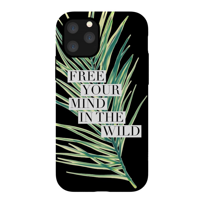iPhone 11 Pro StrongFit Free your mind in the wild typography tropical leaf by Oana 