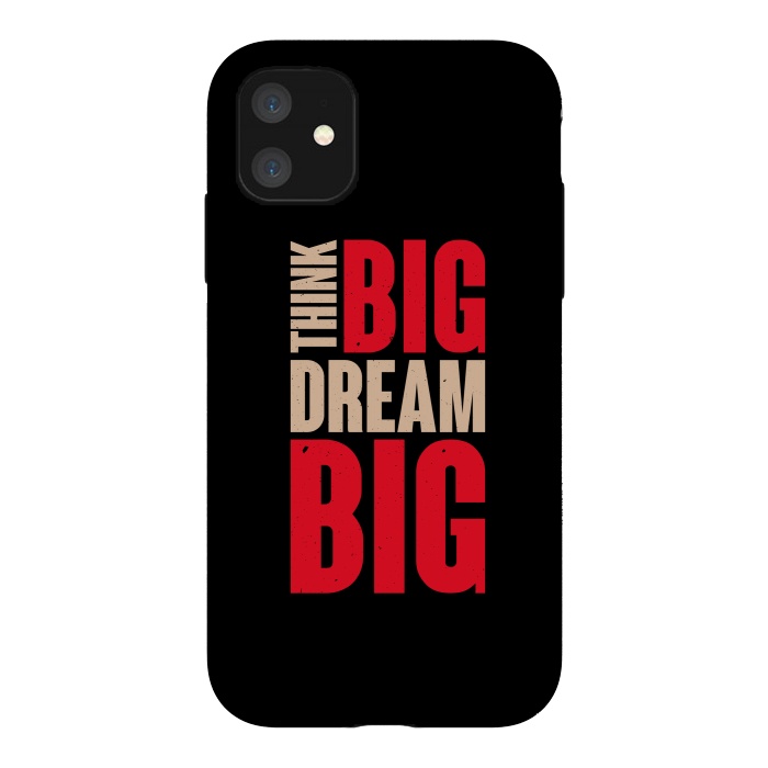 iPhone 11 StrongFit think big dream big by TMSarts