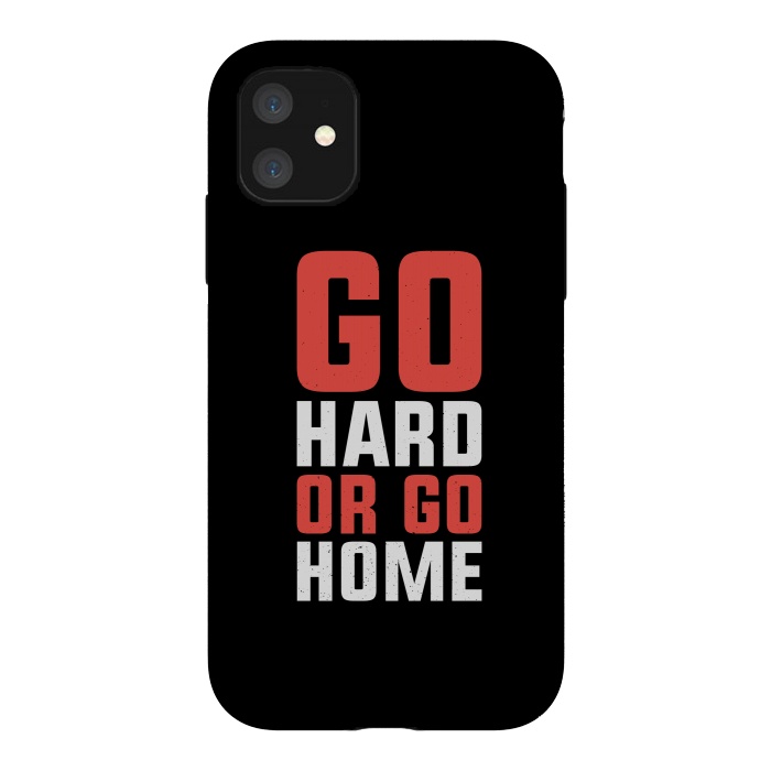 iPhone 11 StrongFit go hard go home by TMSarts