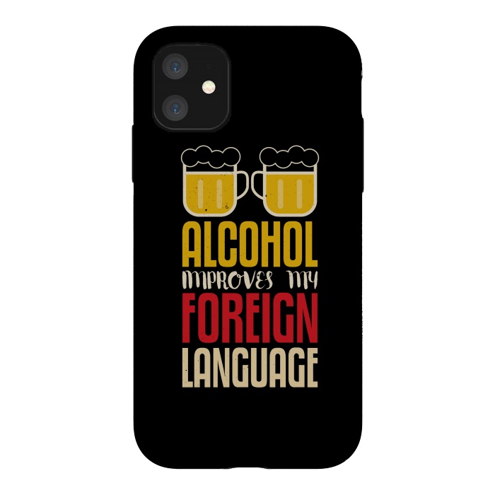 iPhone 11 StrongFit alcohol foreign language by TMSarts