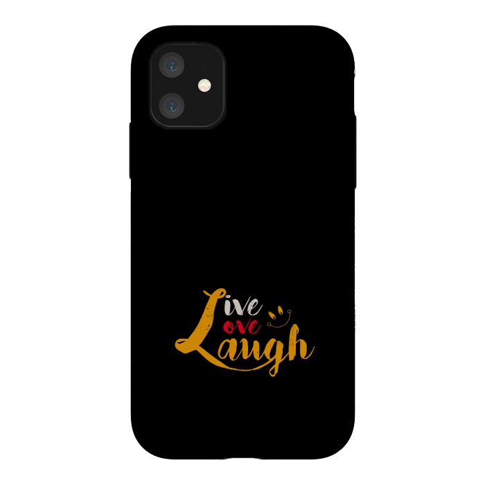 iPhone 11 StrongFit live love laugh by TMSarts
