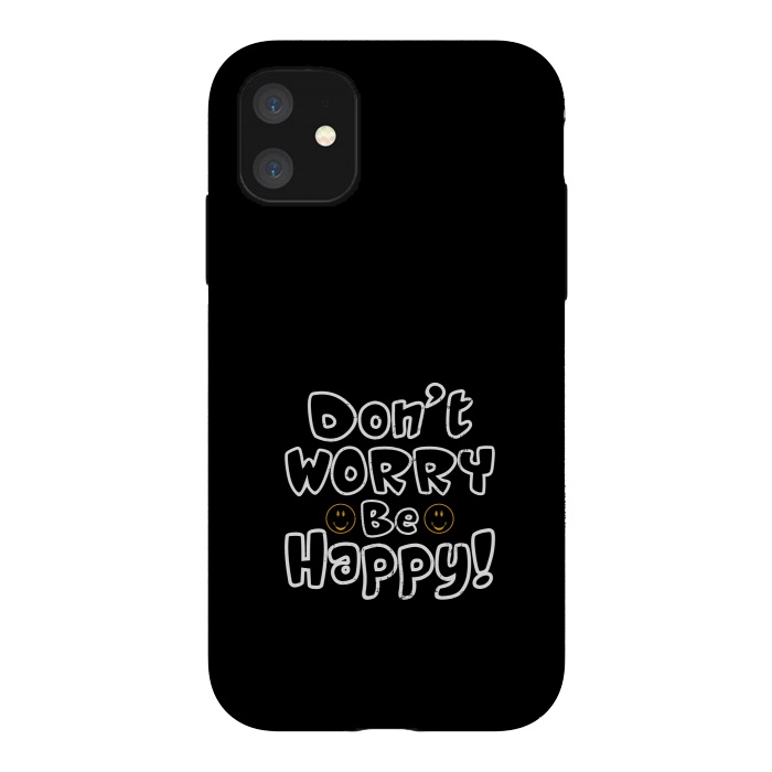 iPhone 11 StrongFit dont worry be happy  by TMSarts