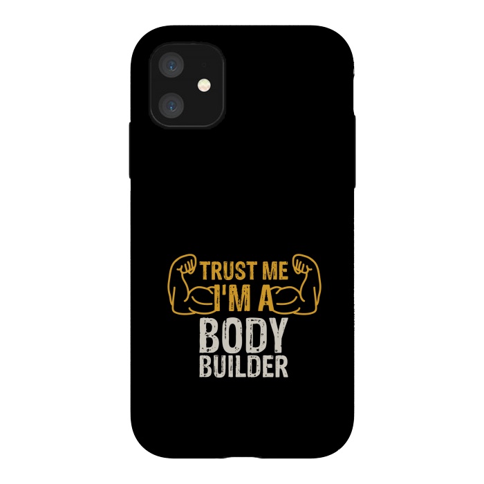 iPhone 11 StrongFit trust me im a bodybuilder by TMSarts