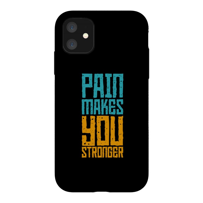 iPhone 11 StrongFit pain makes you stronger by TMSarts