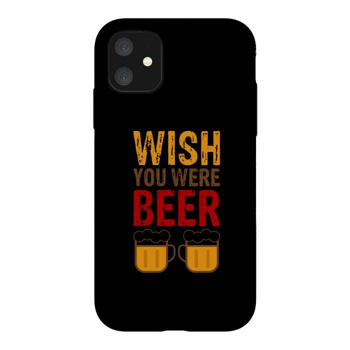 iPhone 11 StrongFit wish you were beer by TMSarts