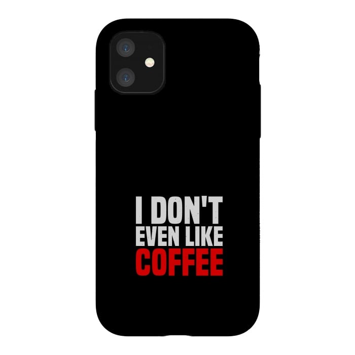 iPhone 11 StrongFit like coffee by TMSarts