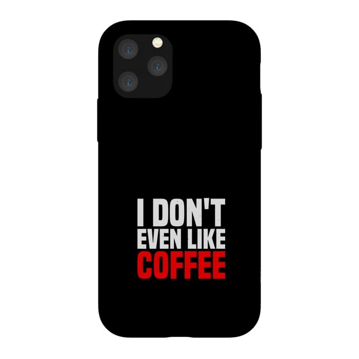 iPhone 11 Pro StrongFit like coffee by TMSarts