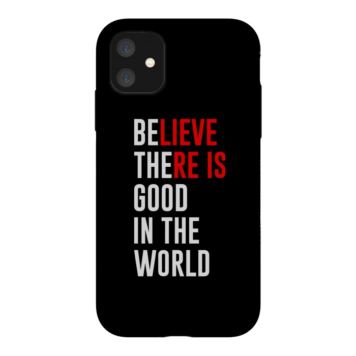 iPhone 11 StrongFit believe there is good by TMSarts