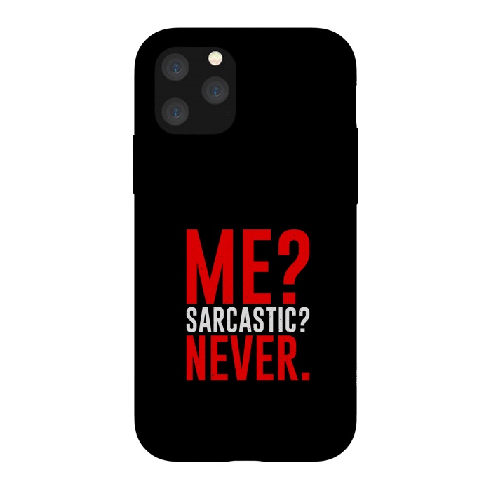 iPhone 11 Pro StrongFit me sarcastic never by TMSarts