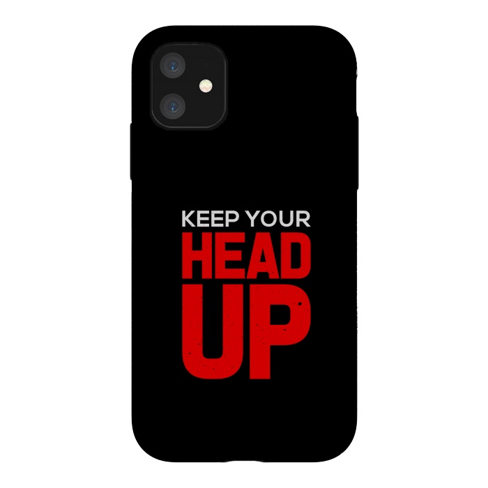 iPhone 11 StrongFit keep your head up by TMSarts