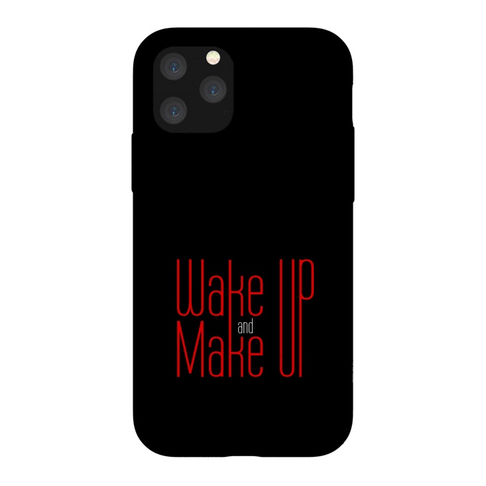 iPhone 11 Pro StrongFit wake up make up by TMSarts