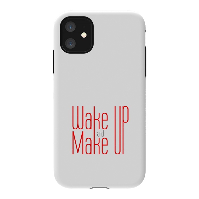 iPhone 11 StrongFit wake up and make up  by TMSarts