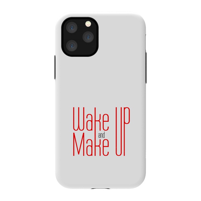 iPhone 11 Pro StrongFit wake up and make up  by TMSarts