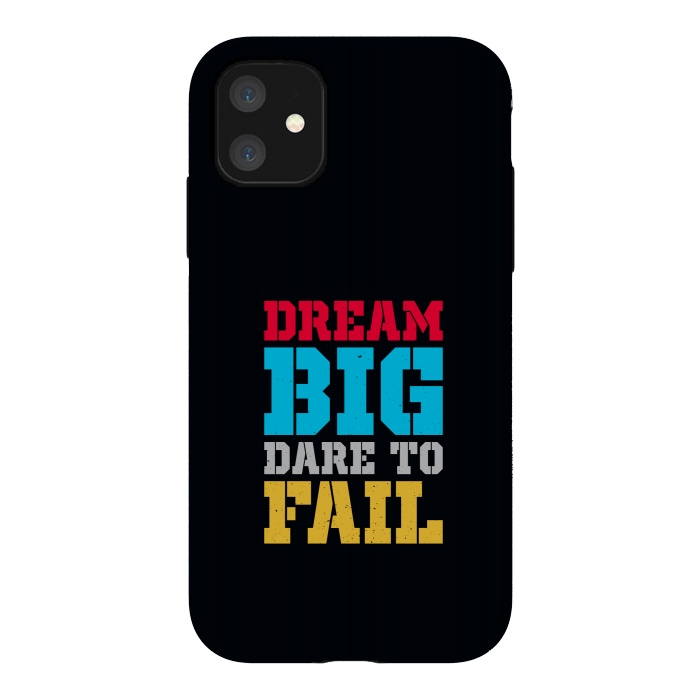 iPhone 11 StrongFit dream big dare to fail by TMSarts