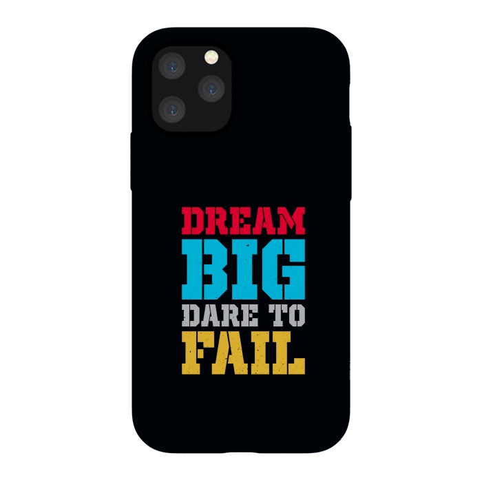 iPhone 11 Pro StrongFit dream big dare to fail by TMSarts