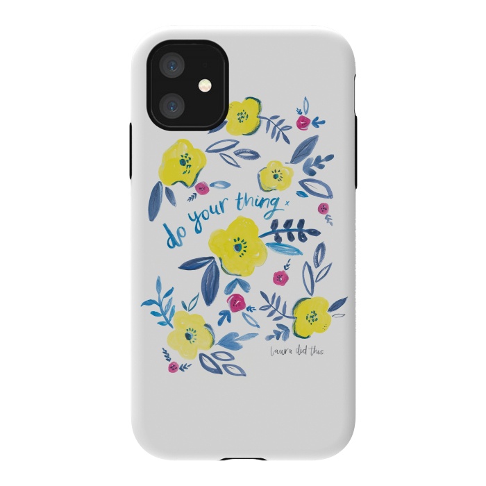 iPhone 11 StrongFit do your thing flower pattern by lauradidthis
