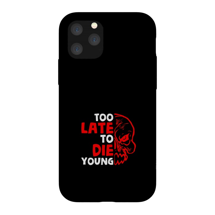 iPhone 11 Pro StrongFit too late to die young by TMSarts