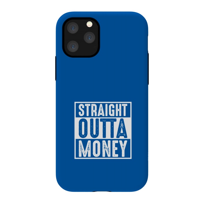 iPhone 11 Pro StrongFit straight outta money by TMSarts