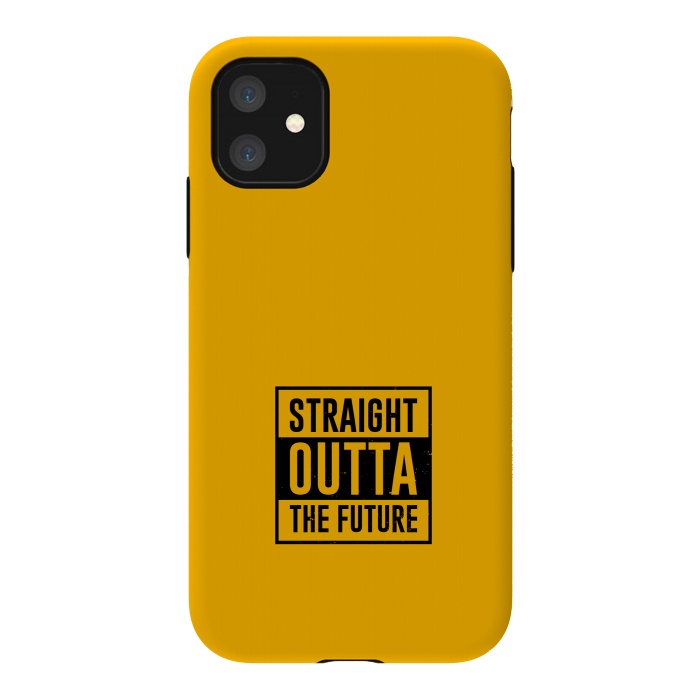 iPhone 11 StrongFit straight outta the future by TMSarts