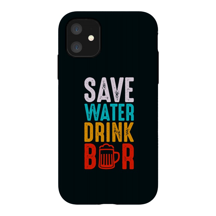 iPhone 11 StrongFit save water drink beer by TMSarts